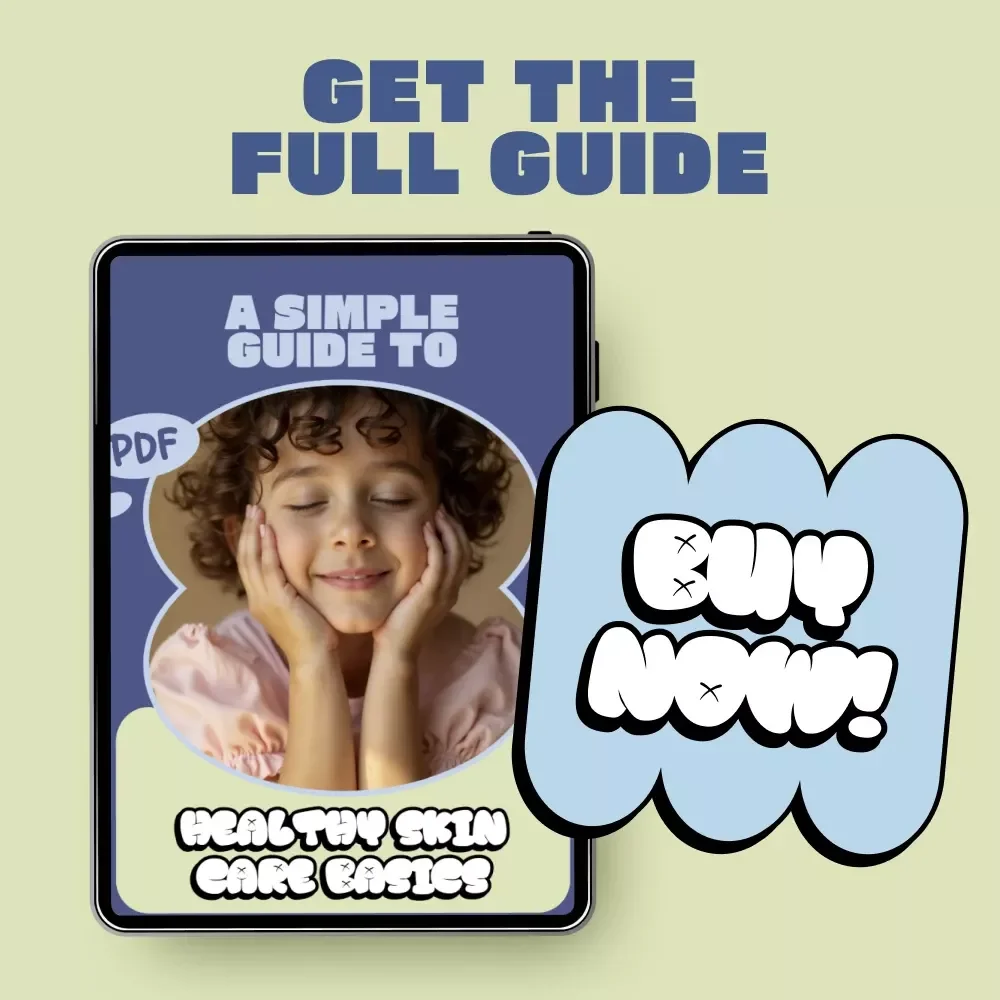 A Simple Guide to Healthy Skin Care Basics – Kid-Friendly Skincare Ebook for Parents | Healthy Skin Care Basics for Kids