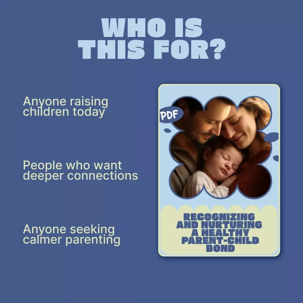 Recognizing and Nurturing a Healthy Parent-Child Bond | eBook Guide to Understanding Signs of Healthy Parent Child Bond, Emotional Connection, Communication & Trust