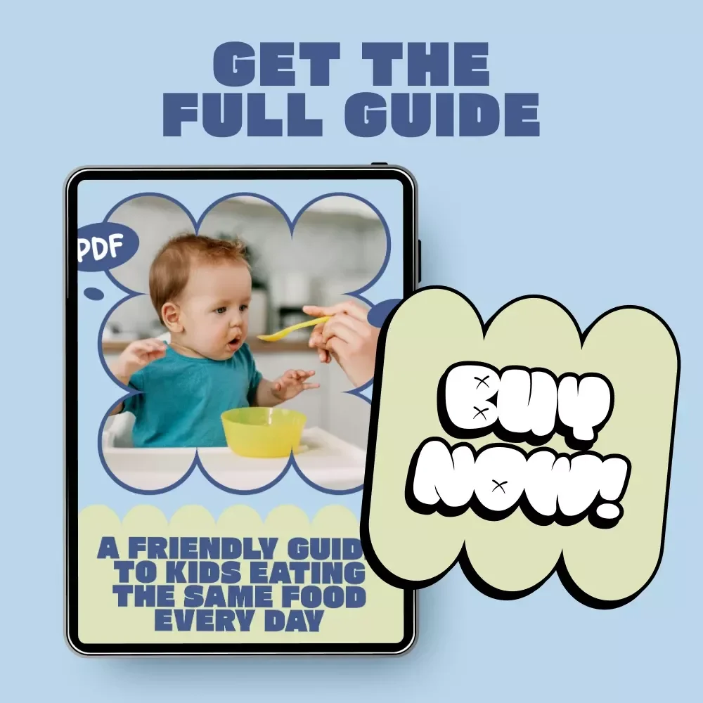 A Friendly Guide to Kids Eating the Same Food Every Day | kids eating same food every day is it okay | Digital eBook for Parents & Caregivers