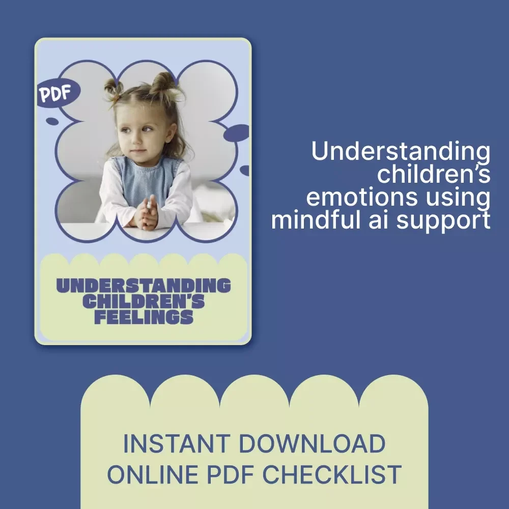 Understanding Children’s Feelings – Practical Checklist for Parents Using ai tools for understanding child emotions | Emotional Awareness & Parenting Support
