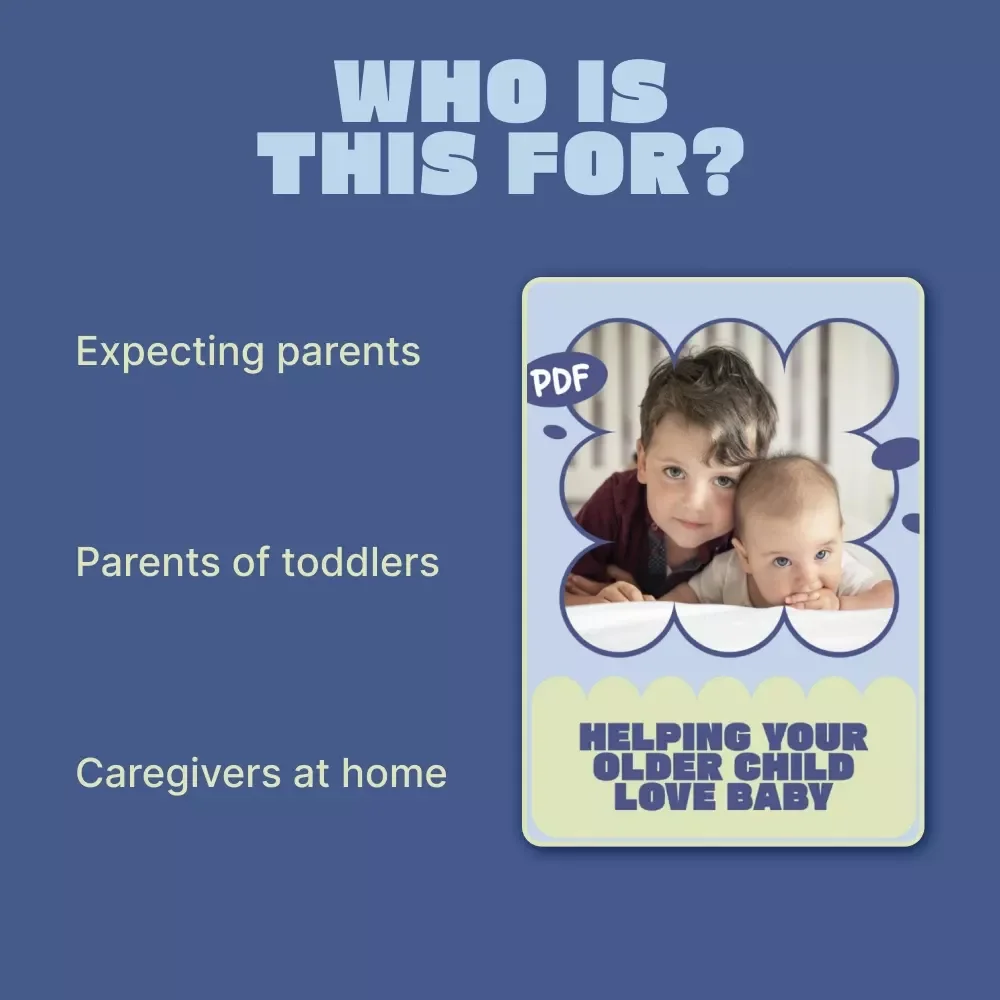 Helping Your Older Child Love Baby: A Practical Guide on How to Help Older Child Bond With Baby Sibling | Sibling Bonding Digital Guide for Growing Families