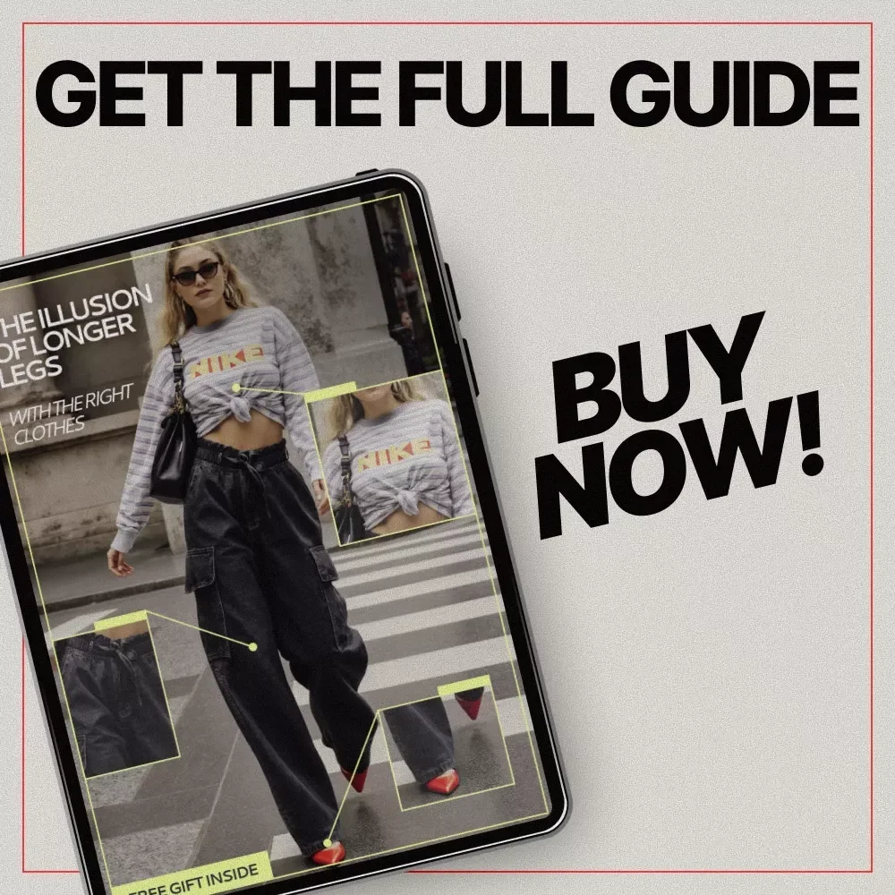 The Illusion of Longer Legs with the Right Clothes – Style Guide eBook | What Clothes Make Legs Look Longer | Smart Outfit Formulas for a Taller Silhouette