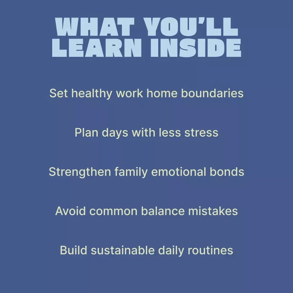 Work + Family, Balanced for Thriving Parents | Practical Guide on how to balance work and parenting, Time Management, Emotional Connection & Sustainable Routines