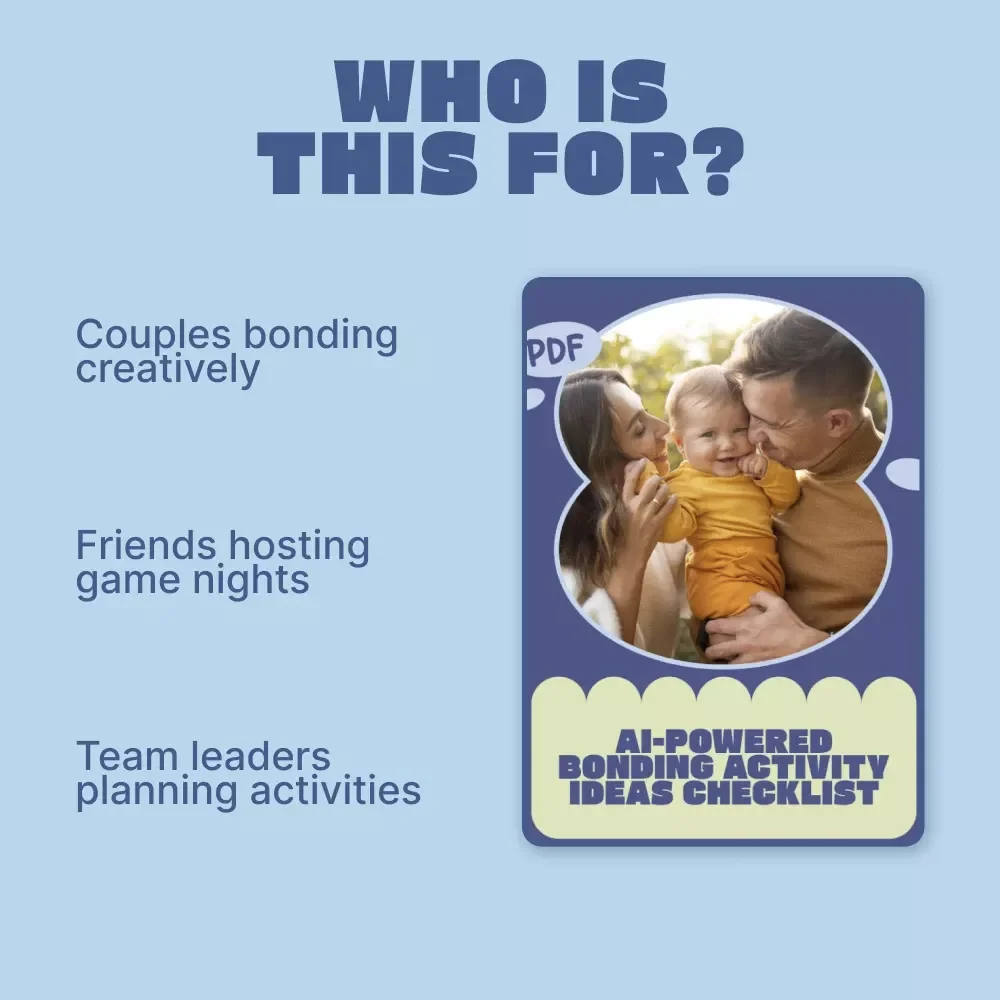 AI-Powered Bonding Activity Ideas Checklist | Fun & Creative ai prompts for bonding activity ideas for Friends, Families, Teams & Couples
