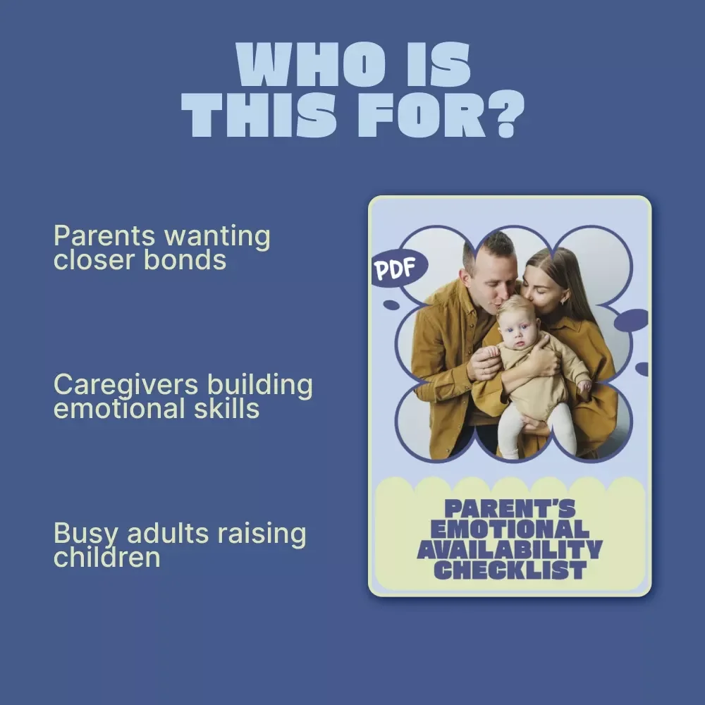 Parent’s Emotional Availability Checklist – What Is Parent's Emotional Availability Guide for Mindful, Connected Parenting