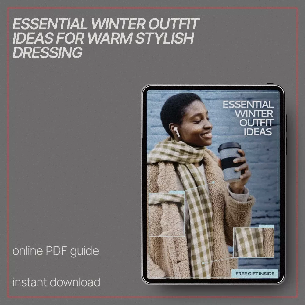 Essential Winter Outfit Ideas – Cozy & Stylish Ebook with Winter Outfit Ideas to Stay Warm