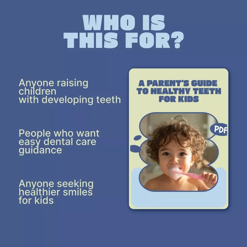 A Parent’s Guide to Healthy Teeth for Kids – Child Dental Care Basics eBook for Everyday Oral Care, Nutrition & Preventive Tips