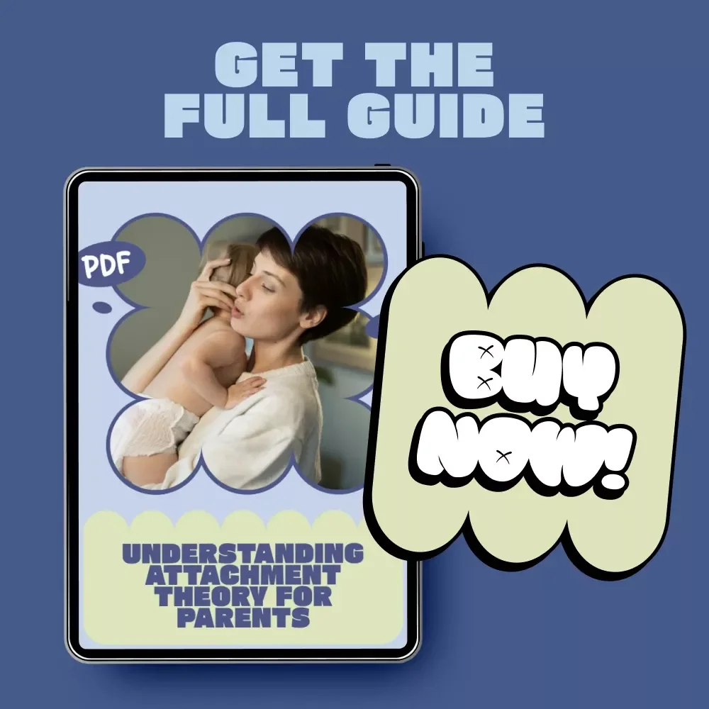 Understanding Attachment Theory for Parents – A Practical Parenting Guide Explaining what attachment theory means for parents | Digital Download