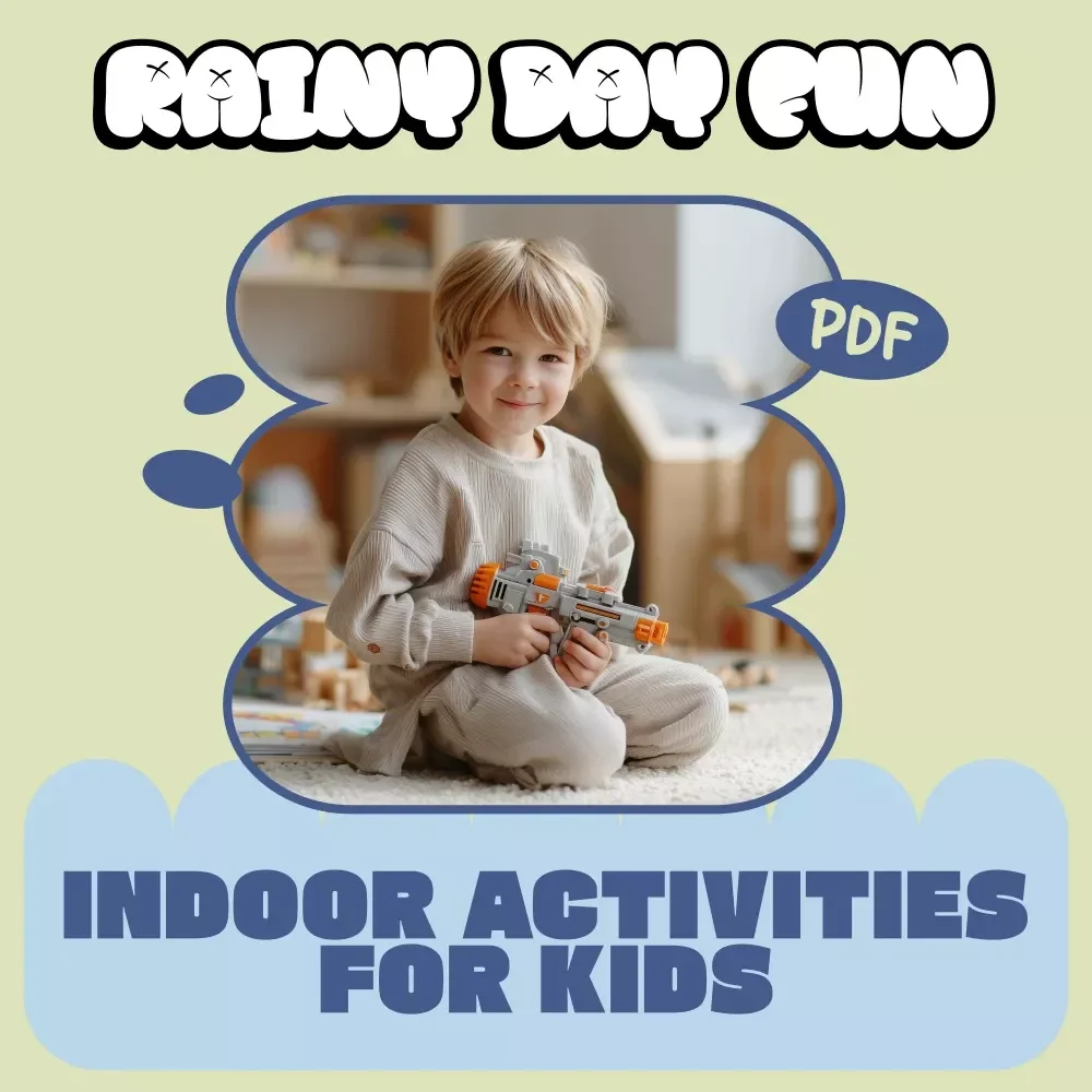 Rainy Day Fun Indoor Activities for Kids – Printable Guide for Screen-Free Indoor Play, Crafts, Learning Games & Creative Family Fun