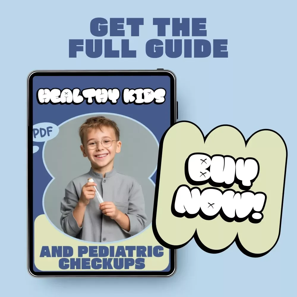 Healthy Kids and Pediatric Checkups – Parent’s Digital Guide to Pediatric Checkups, Preventive Care, and Smart Health Planning for Kids
