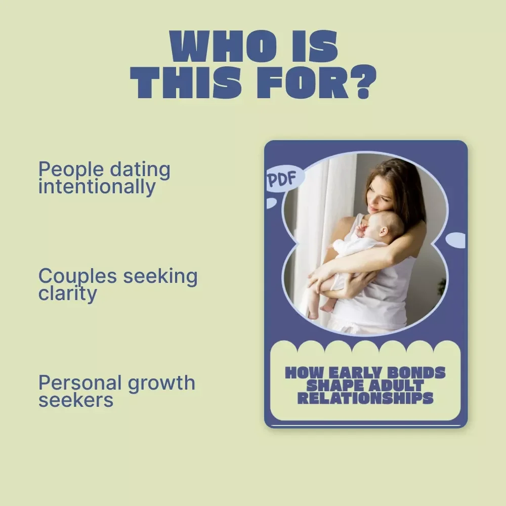 How Early Bonds Shape Adult Relationships – A Practical Guide to Understanding Attachment & how attachment affects later relationships