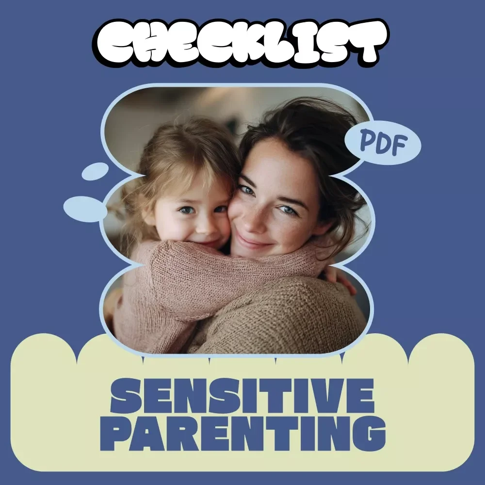 A Checklist for Sensitive Parenting – Printable Gentle Parenting Guide Highlighting the Benefits of Sensitive Parenting for Kids