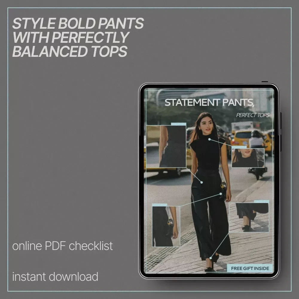 Statement Pants, Perfect Tops – Checklist | How to Match Statement Pants With Tops | Digital Fashion Styling Guide