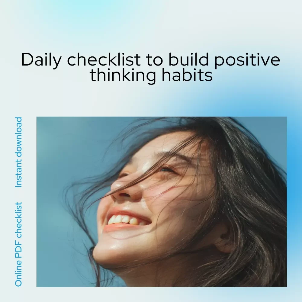 Bright Side Boost: Your Quick-Start Checklist to Think Positive Every Day | Digital Positivity Checklist for How Always Think Positive Mindset Shifts