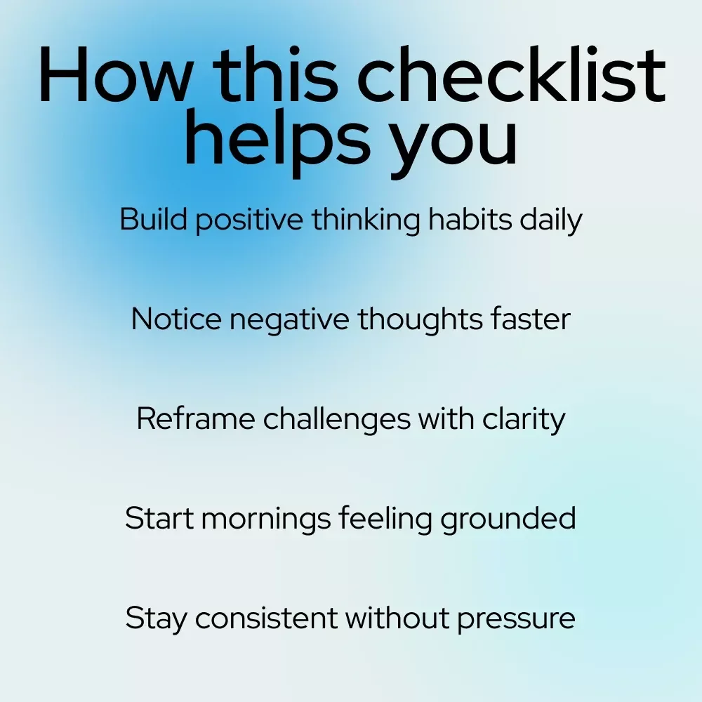 Bright Side Boost: Your Quick-Start Checklist to Think Positive Every Day | Digital Positivity Checklist for How Always Think Positive Mindset Shifts