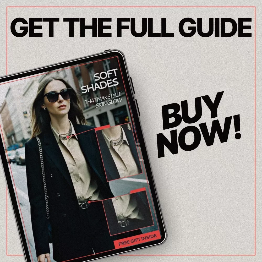 Soft Shades That Make Pale Skin Glow – Digital Color Guide for Pale Skin, Undertones & Everyday Styling Confidence