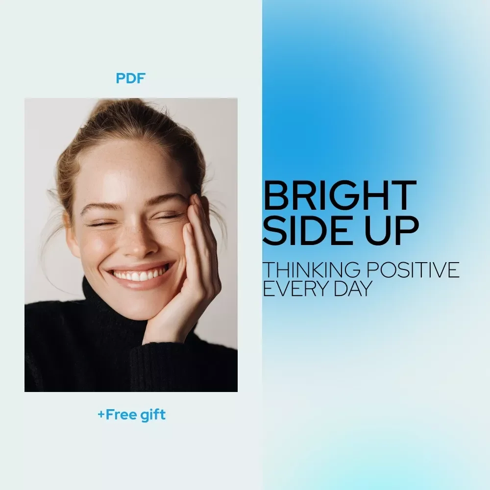 Bright Side Up: A Simple Guide to Thinking Positive Every Day | How Always Think Positive Daily Mindset Guide | Digital Download for Happiness & Growth