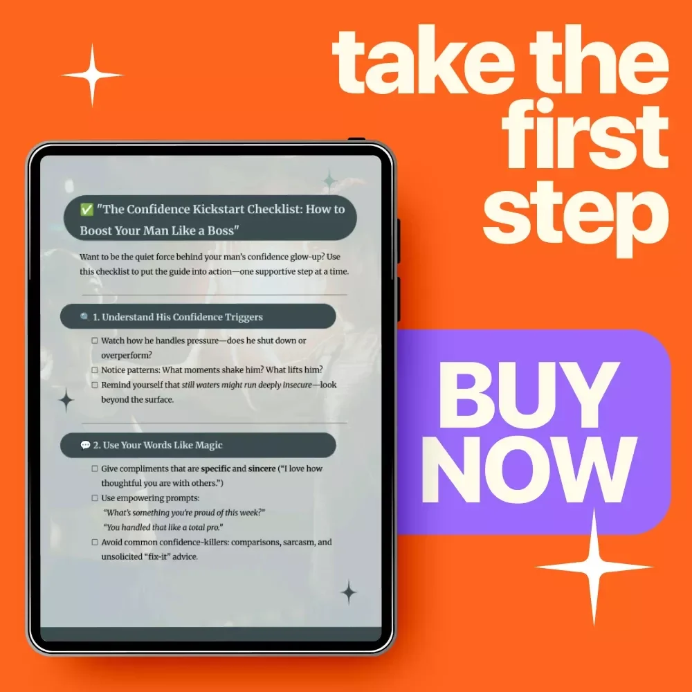 The Confidence Kickstart Checklist: How to Boost Your Man Like a Boss – A Powerful Guide to Empower Your Partner’s Confidence