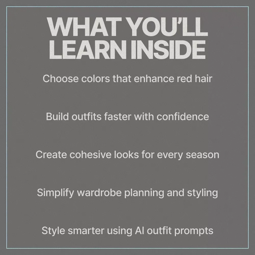 Red Hair, Right Colors – Digital Style Guide for Redheads, Color Harmony Outfit Guide, Seasonal Palettes, AI Styling Prompts