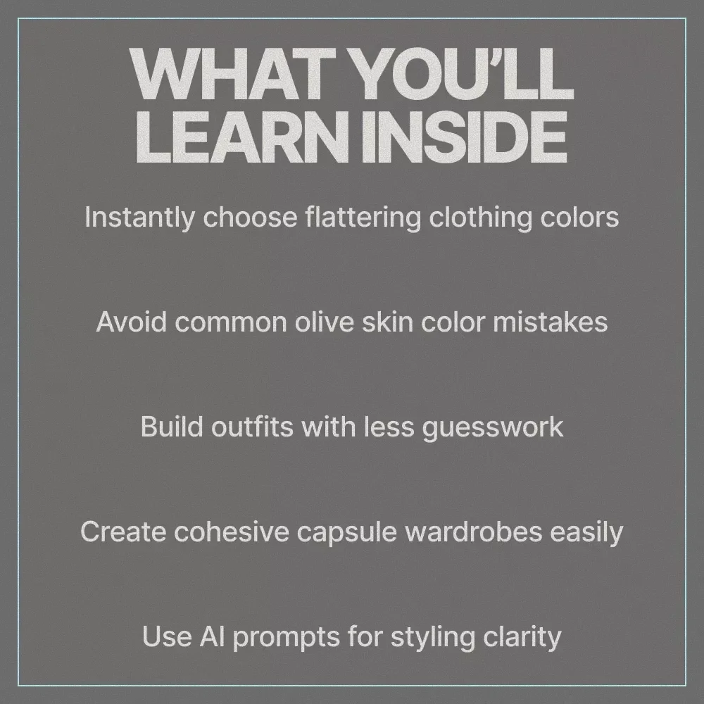 Olive Skin, Bold Wins – Olive Skin Tone Color Guide eBook, Styling & Wardrobe Colors, AI Prompts for Outfits & Capsule Wardrobes