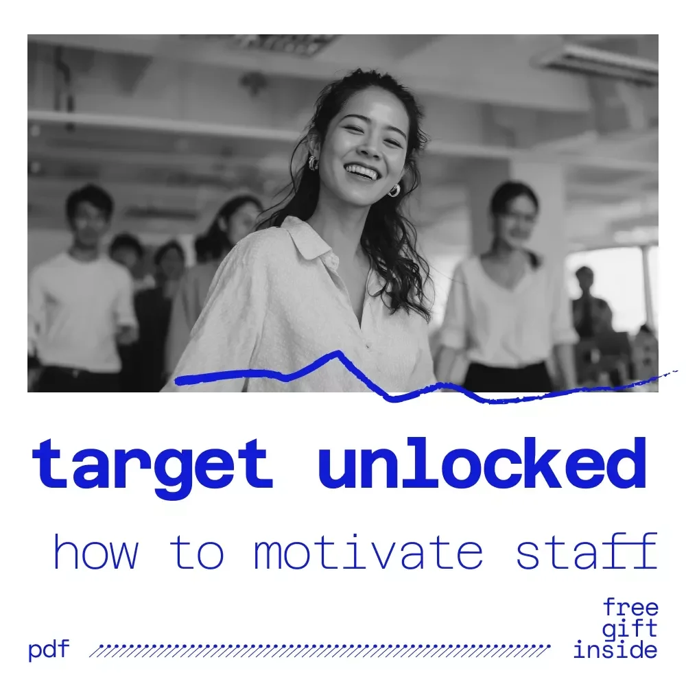 Target Unlocked: How to Motivate Staff to Hit Every Goal – A Complete Guide to Building Motivation and Achieving Success