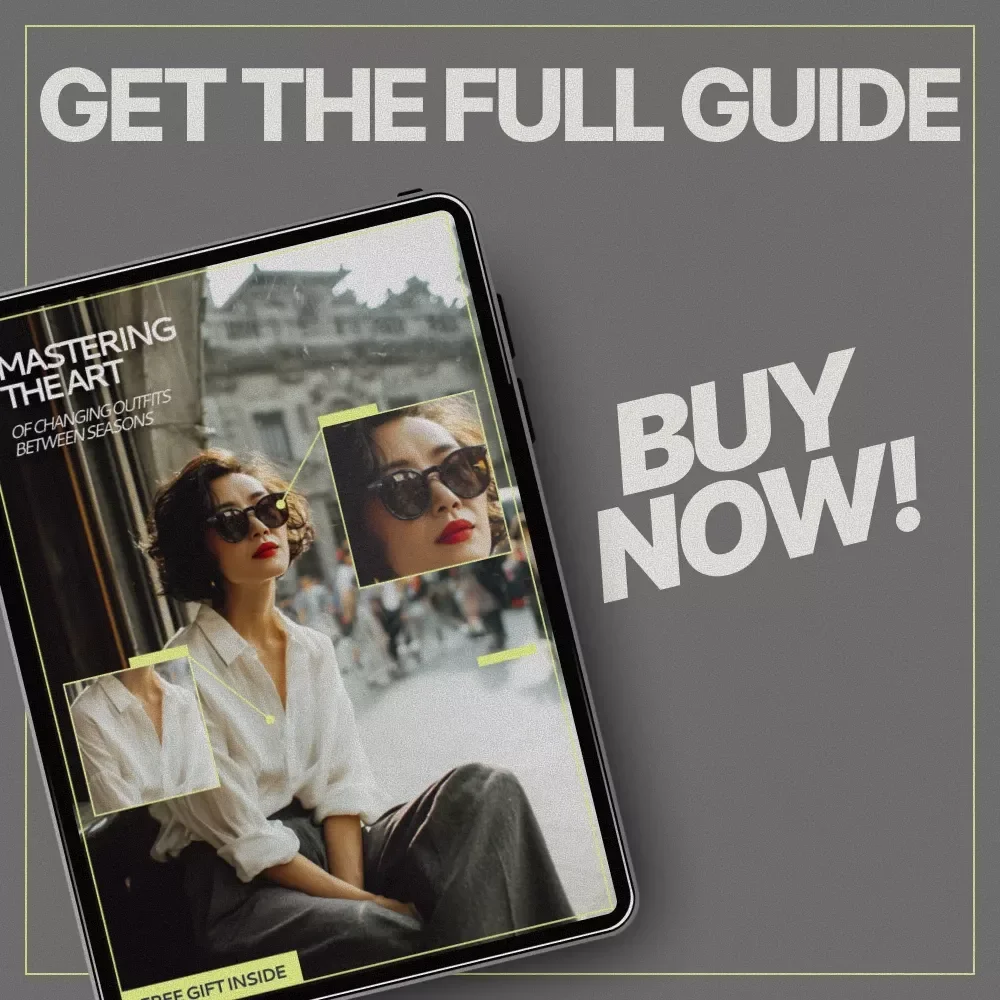 Mastering the Art of Changing Outfits Between Seasons – Seasonal Wardrobe Transition Guide, Layering Tips, Capsule Closet Planner & AI Style eBook