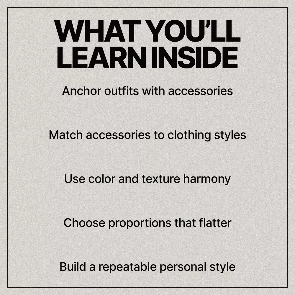 The Art of Accessory Pairing – Style Guide Ebook on how to match accessories to outfits, Build Polished Looks, Color & Proportion Styling