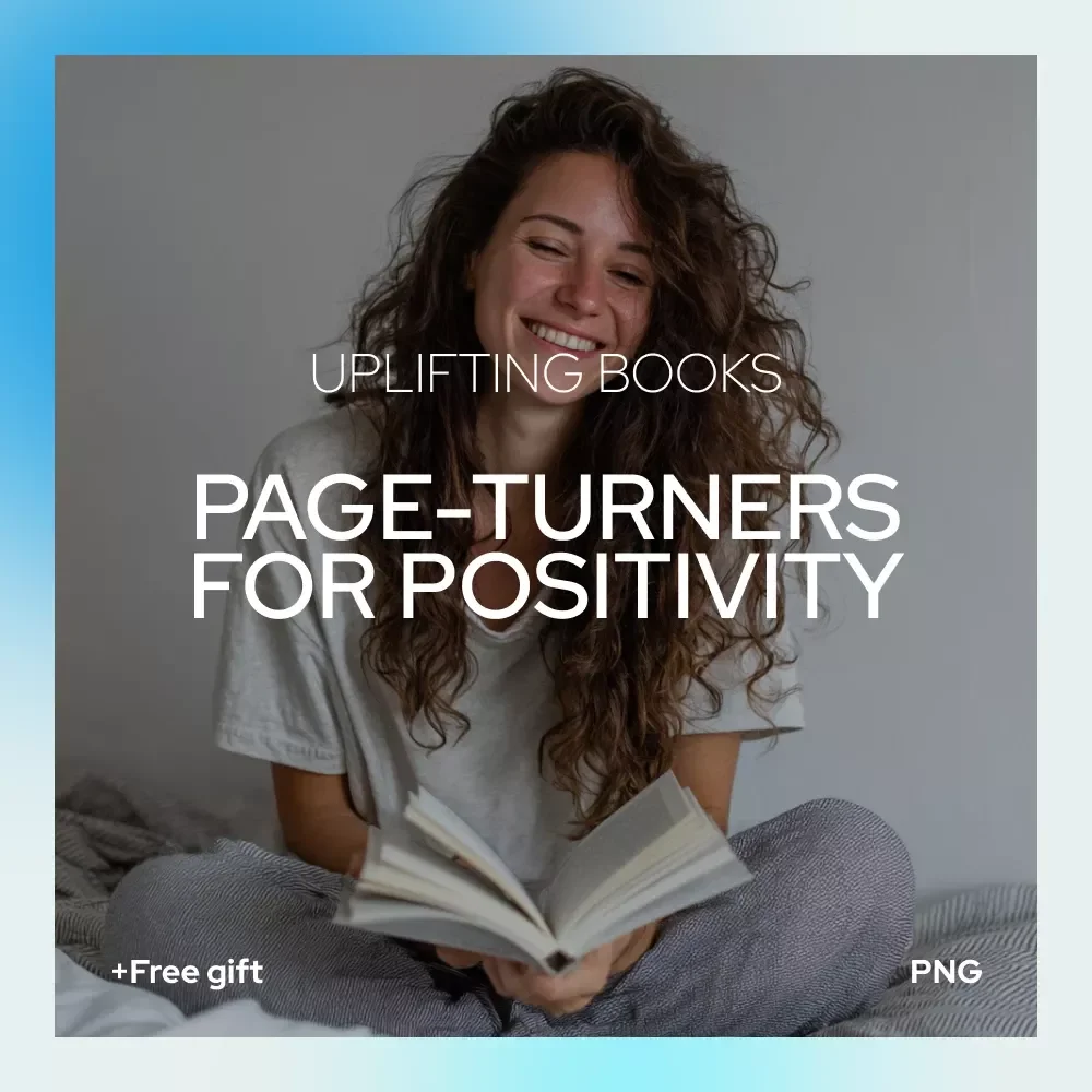 Page-Turners for Positivity: Uplifting Books That Brighten Your Mindset | Inspirational Reading Guide & Digital Download for Books to Stay Positive