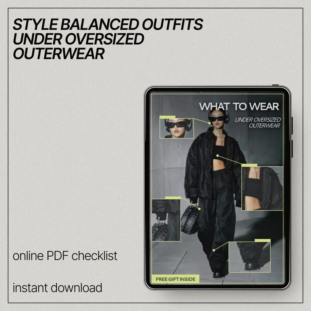 What to Wear Under Oversized Outerwear Checklist | Easy Style Guide for Layering, Balance & Flattering Outfits