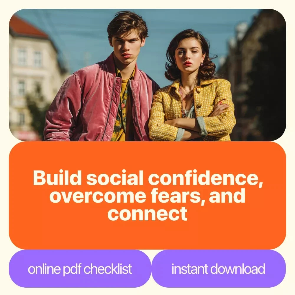 Your Social Confidence Kickstart Checklist – Build Confidence, Overcome Social Fears & Make Meaningful Connections