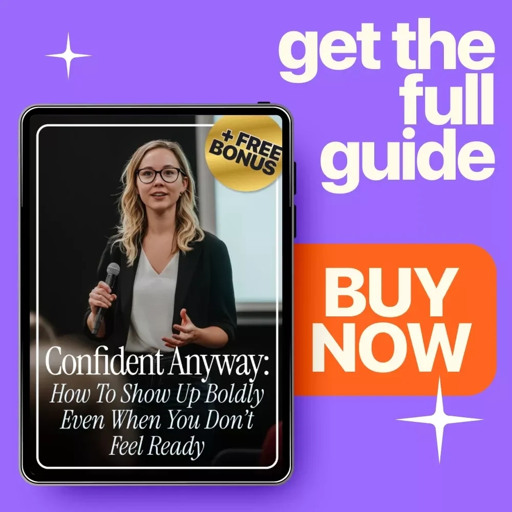 Confident Anyway: How to Show Up Boldly Even When You Don’t Feel Ready – Digital Download Guide for Building Confidence