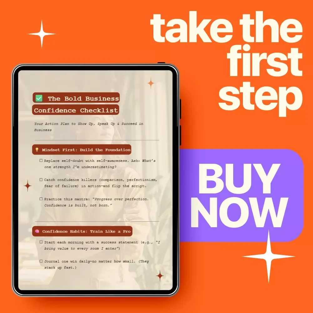 The Bold Business Confidence Checklist: Your Action Plan to Show Up, Speak Up & Succeed in Business