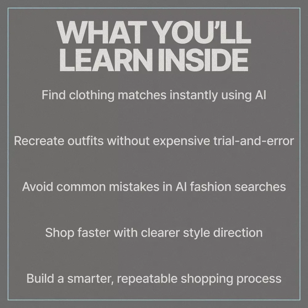 Find Your Look With AI – Smart Fashion Search Guide, AI Clothing Finder eBook, Style Matching & Outfit Dupes Digital Download