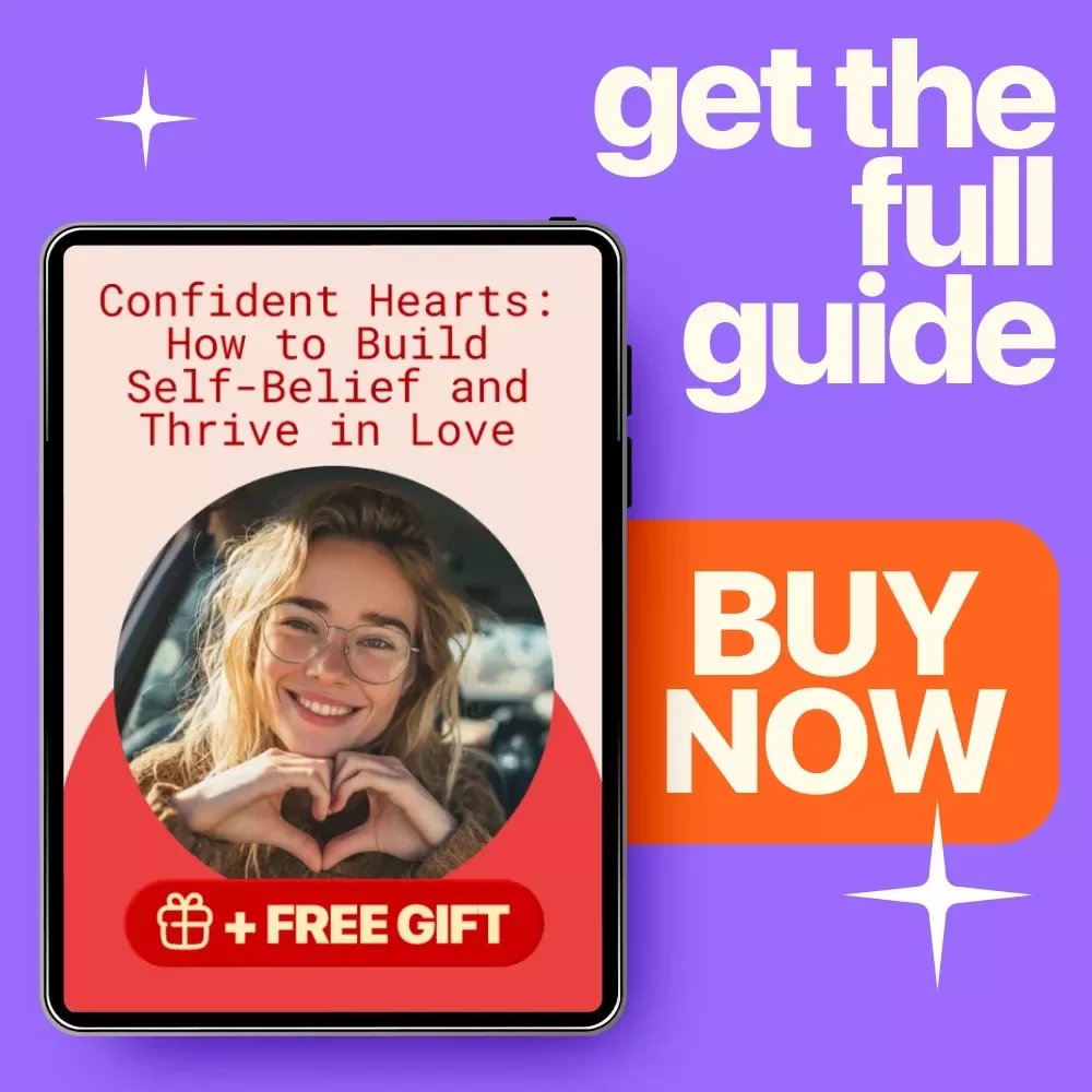 Confident Hearts: How to Build Self-Belief and Thrive in Love - The Ultimate Guide to Building Self-Confidence in Relationships