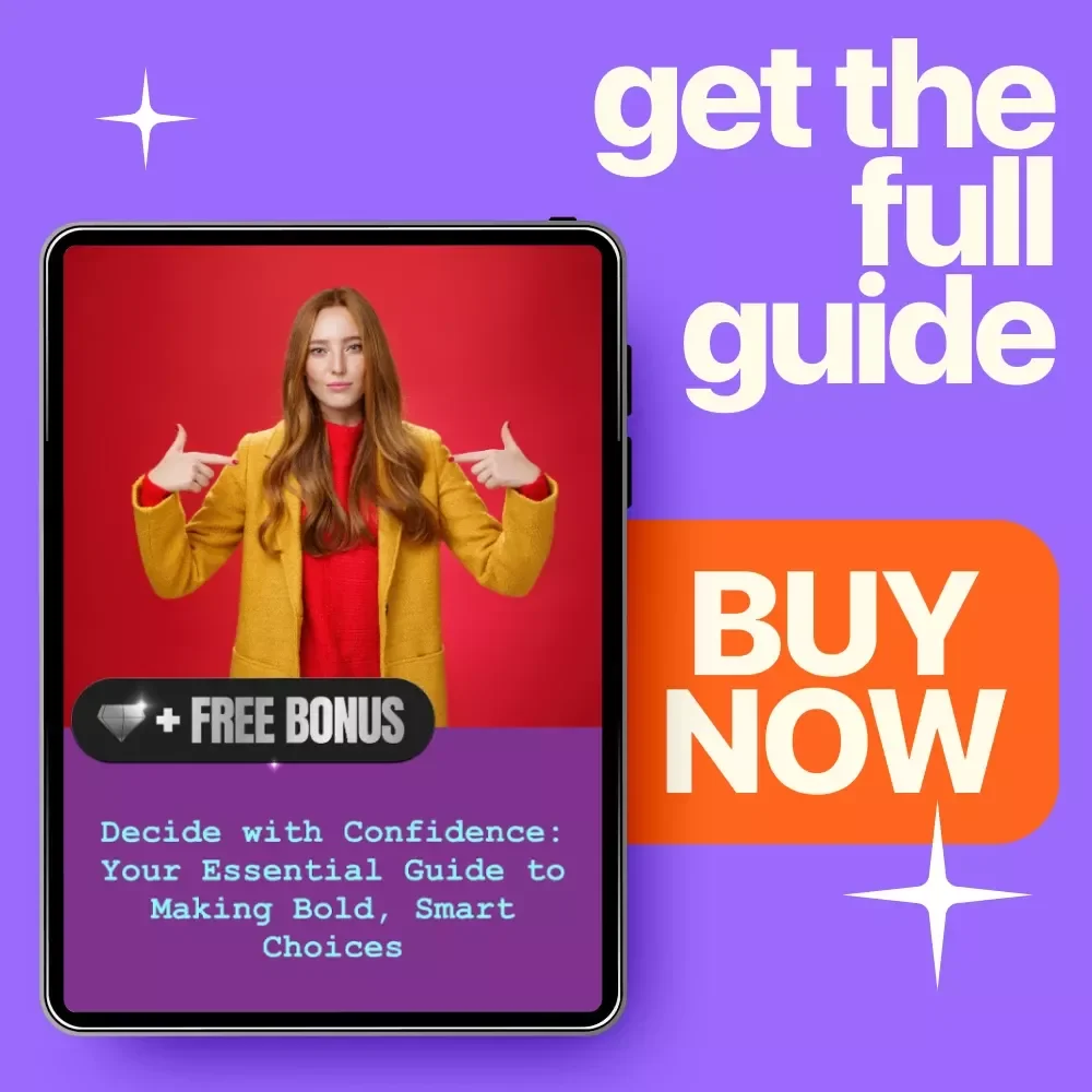 Decide with Confidence: Your Essential Guide to Making Bold, Smart Choices - How to Be Confident in Decision Making