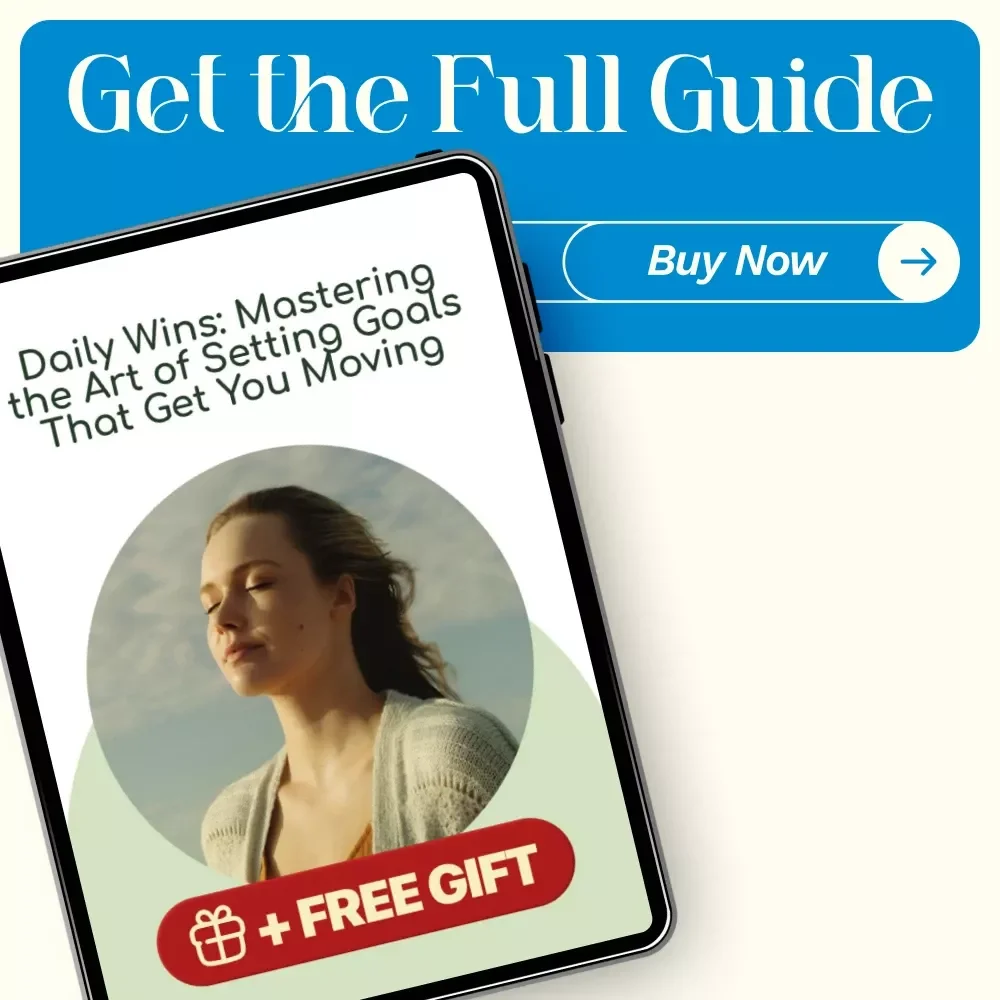 Daily Wins: Mastering the Art of Setting Goals That Get You Moving | Digital Guide on How to Set Daily Goals, Productivity & Habit Building