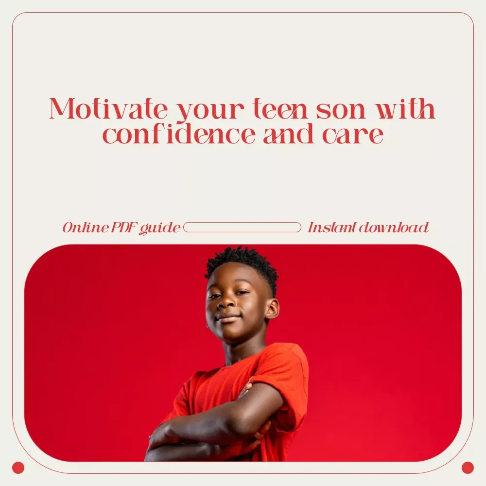 Ignite the Spark: How to Motivate Your Teenage Son with Confidence and Care – A Practical Guide to Parenting Teen Boys