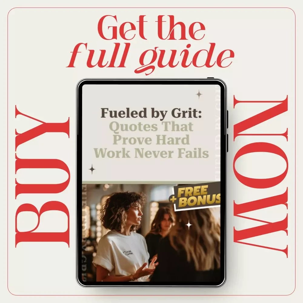 Fueled by Grit: Quotes That Prove Hard Work Never Fails – Motivational Guide to Harnessing the Power of Effort