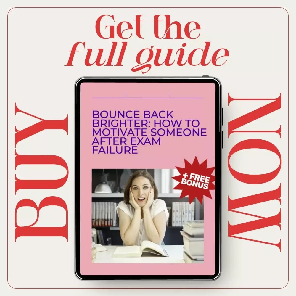 Bounce Back Brighter: How to Motivate Someone After Exam Failure | Practical Guide for Parents, Teachers & Supporters on How to Motivate Someone Who Failed in Exam