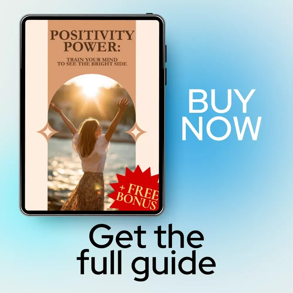 Positivity Power: Train Your Mind to See the Bright Side - eBook Guide for Positive Thinking and Mindset Shifts