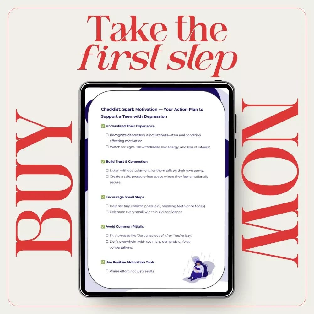 Checklist: Spark Motivation — Your Action Plan to Support a Teen with Depression | Practical Guide for Parents & Caregivers on How to Motivate a Teenager with Depression