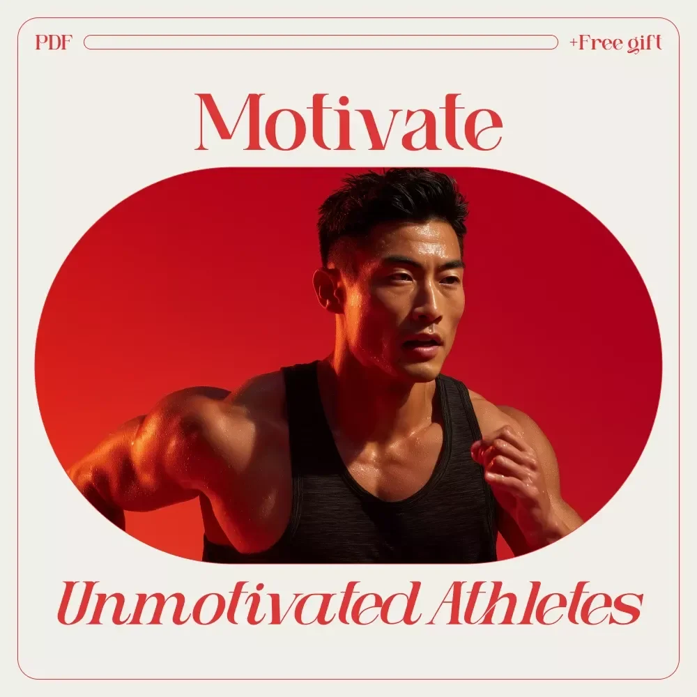 Ignite the Fire: How to Motivate Unmotivated Athletes | Coach’s Guide to Rebuilding Motivation, Mindset & Consistency