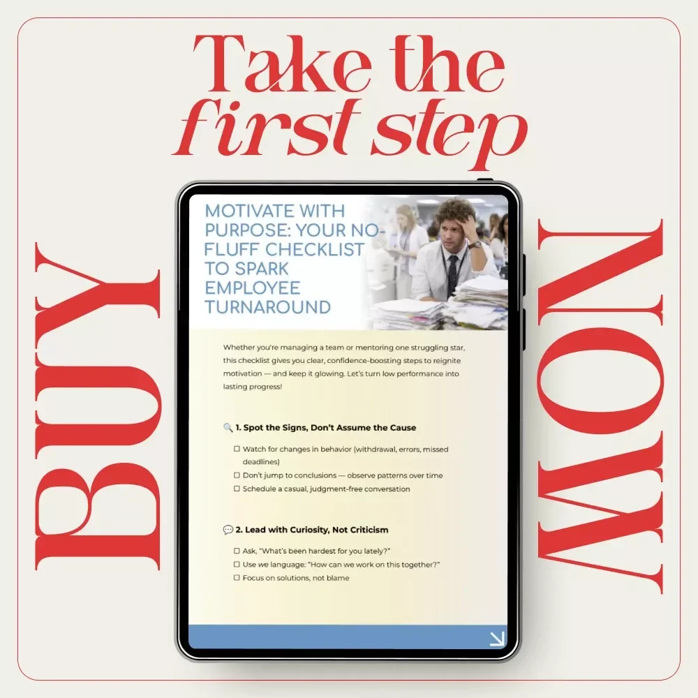 Motivate with Purpose: Your No-Fluff Checklist to Spark Employee Turnaround | Simple Guide on how to motivate low performing employees for Managers & Team Leaders