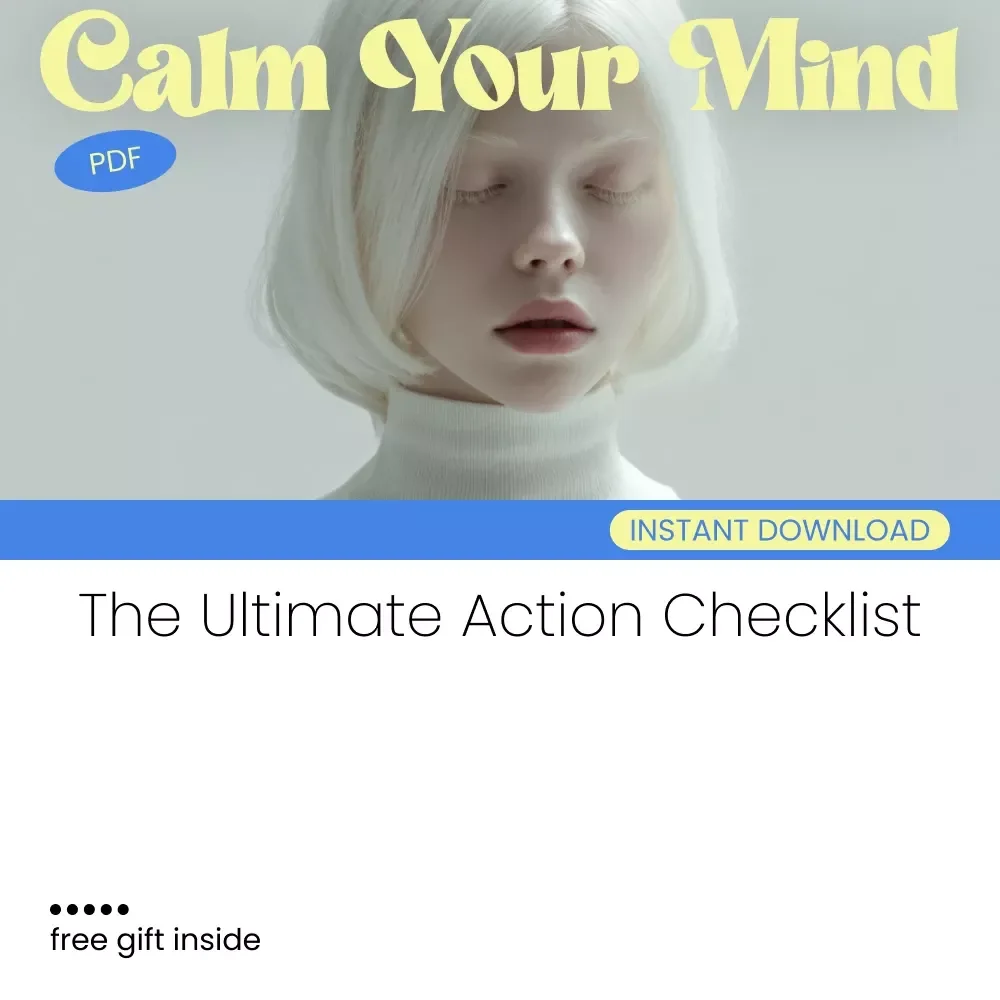 Calm Your Mind: The Ultimate Action Checklist - Find Peace & Focus in Just a Few Simple Steps