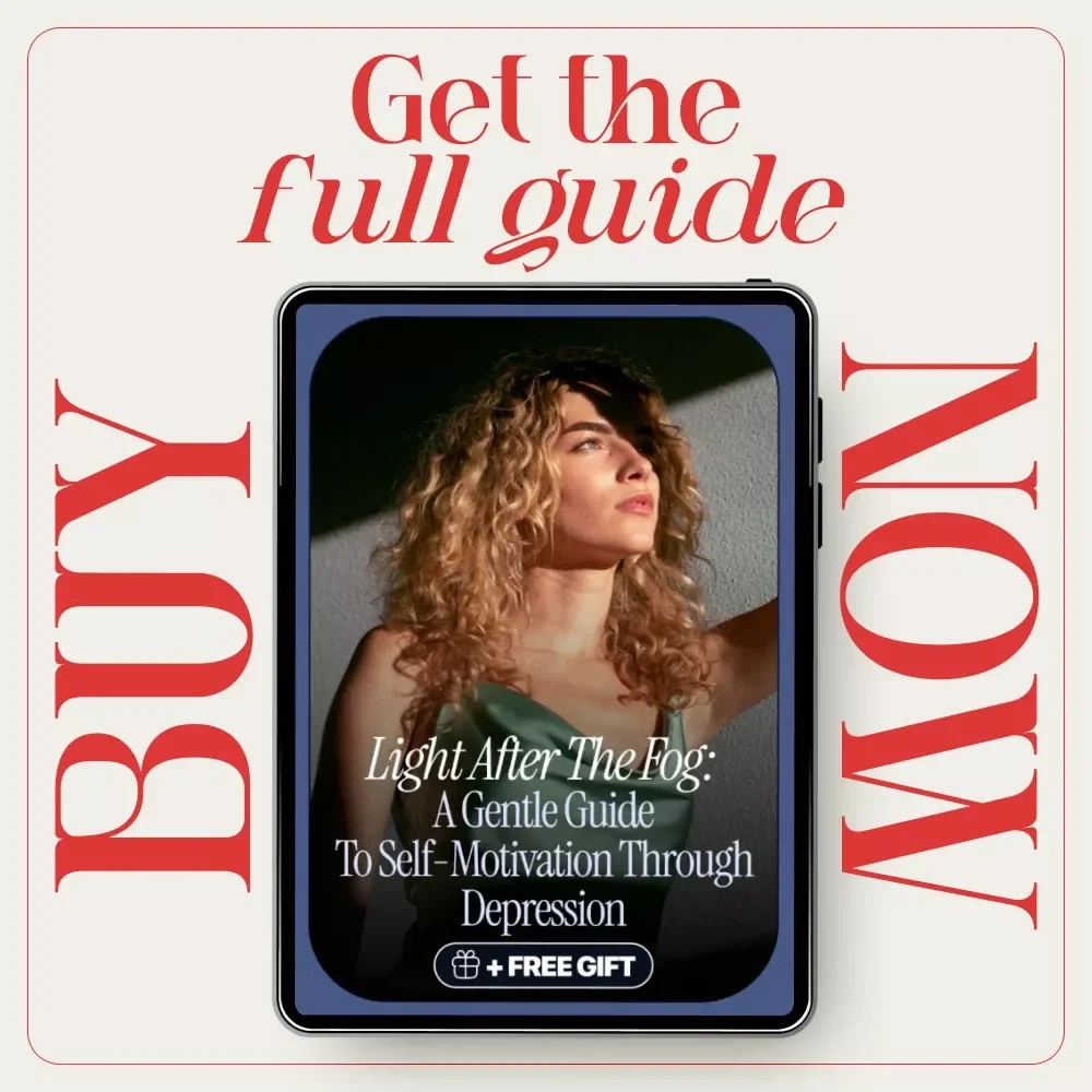 Light After the Fog: A Gentle Guide to Self-Motivation Through Depression | How to Motivate Yourself Out of Depression | Digital Guide for Healing, Hope & Daily Momentum
