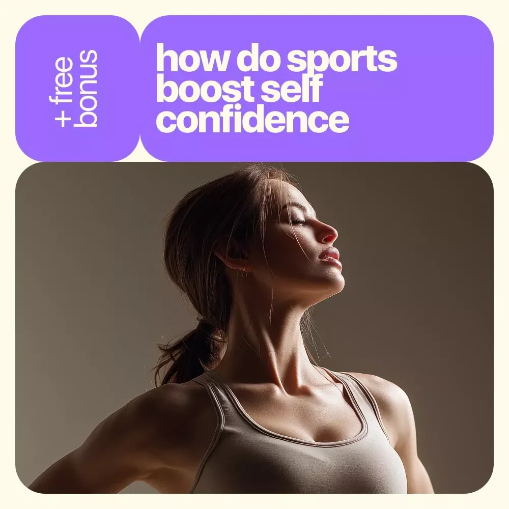 Play Bold: How Sports Supercharge Your Self-Confidence | Confidence-Building Sports Guide | How Do Sports Boost Self Confidence