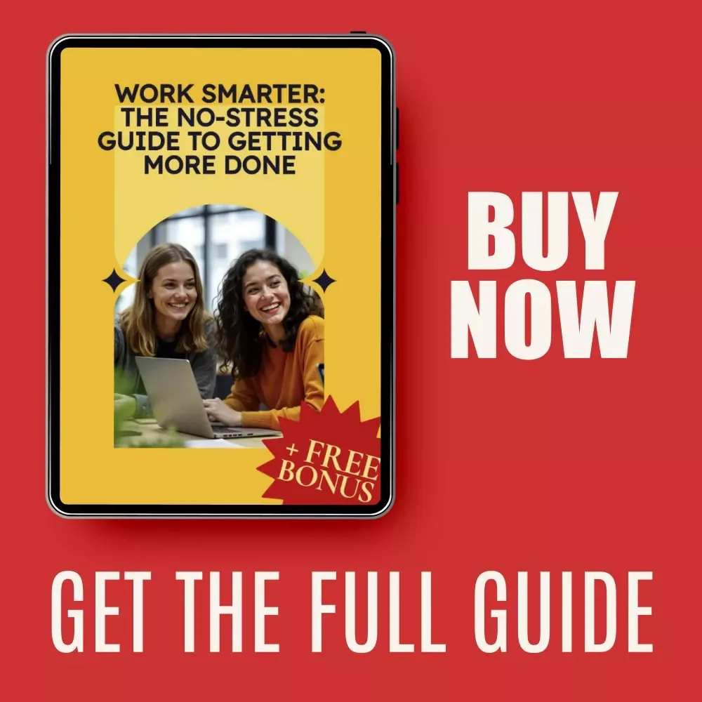 Work Smarter: The No-Stress Guide to Getting More Done | Practical Guide on How to Become Efficient at Work, Productivity & Focus