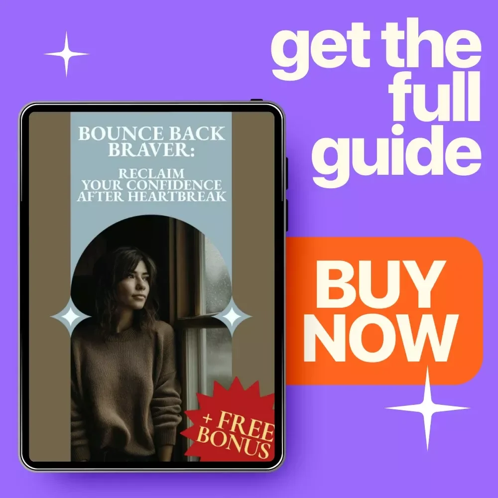 Bounce Back Braver: Reclaim Your Confidence After Heartbreak | eBook Guide on How to Get Your Confidence Back After a Breakup