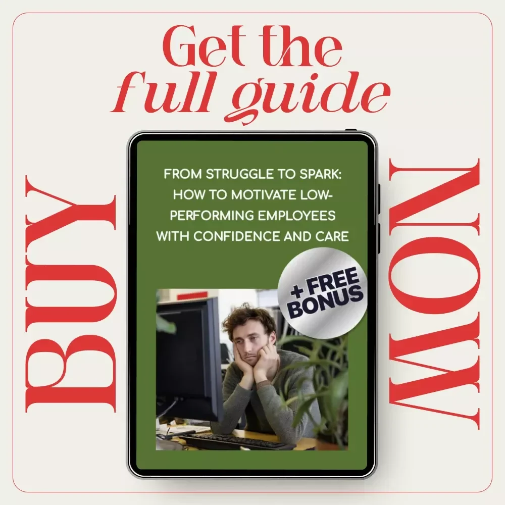 From Struggle to Spark: How to Motivate Low-Performing Employees with Confidence and Care | Practical Leadership Guide for Managers & Team Leads | how to motivate low performing employees