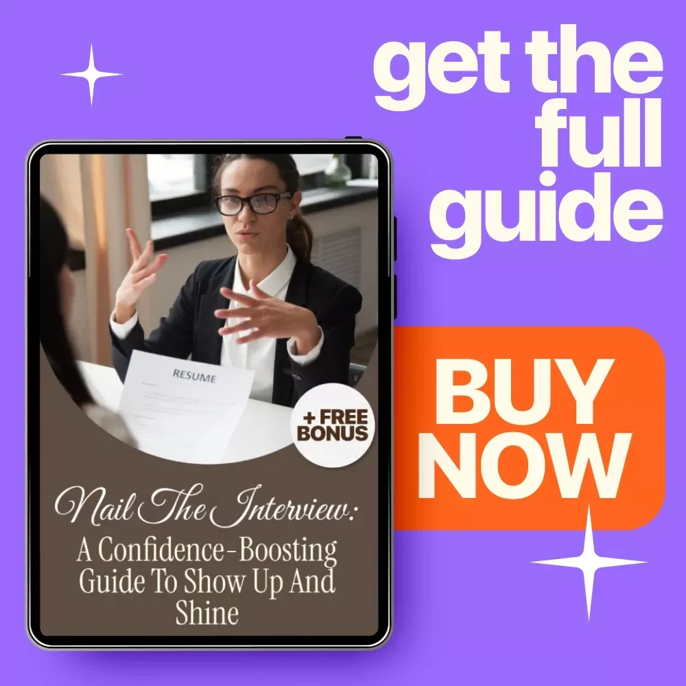 Nail the Interview: A Confidence-Boosting Guide to Show Up and Shine – Your Ultimate eBook for Mastering Interview Confidence